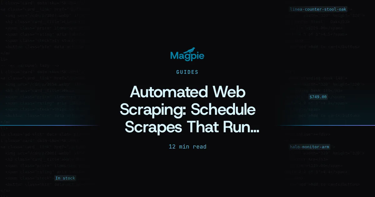 Magpie title card: Automated Web Scraping: Schedule Scrapes That Run Themselves
