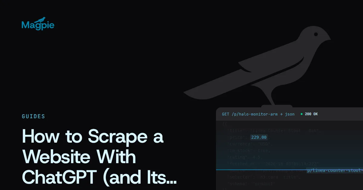 Magpie title card: How to Scrape a Website With ChatGPT, over a chat window turning pasted HTML into a table