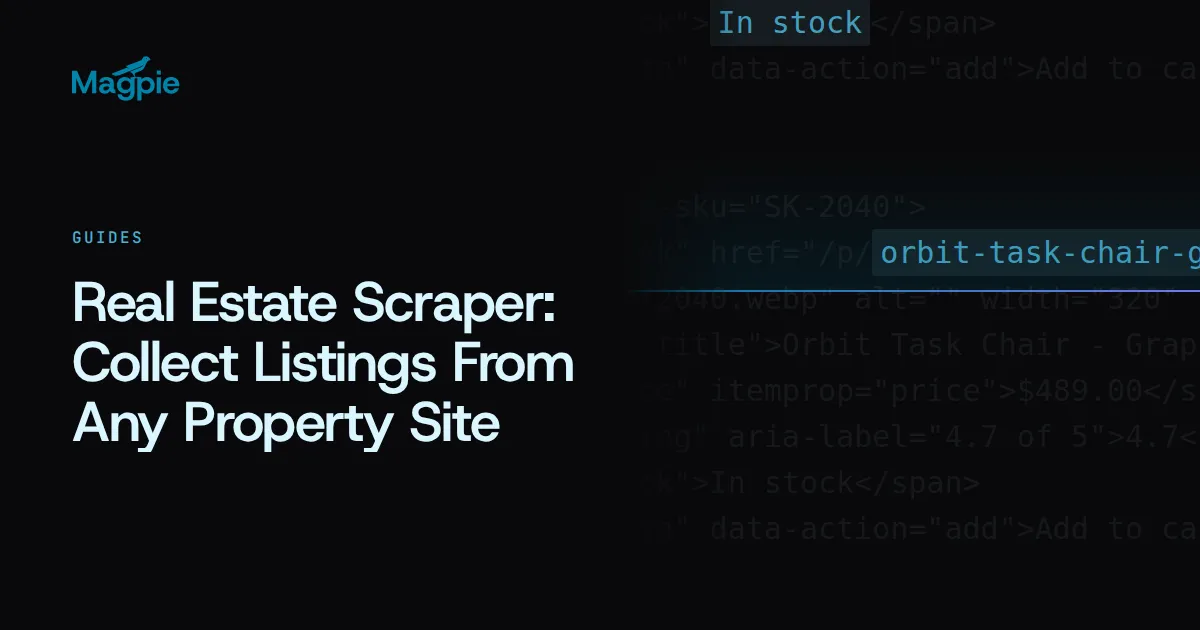 Magpie title card: Real Estate Scraper: Collect Listings From Any Property Site