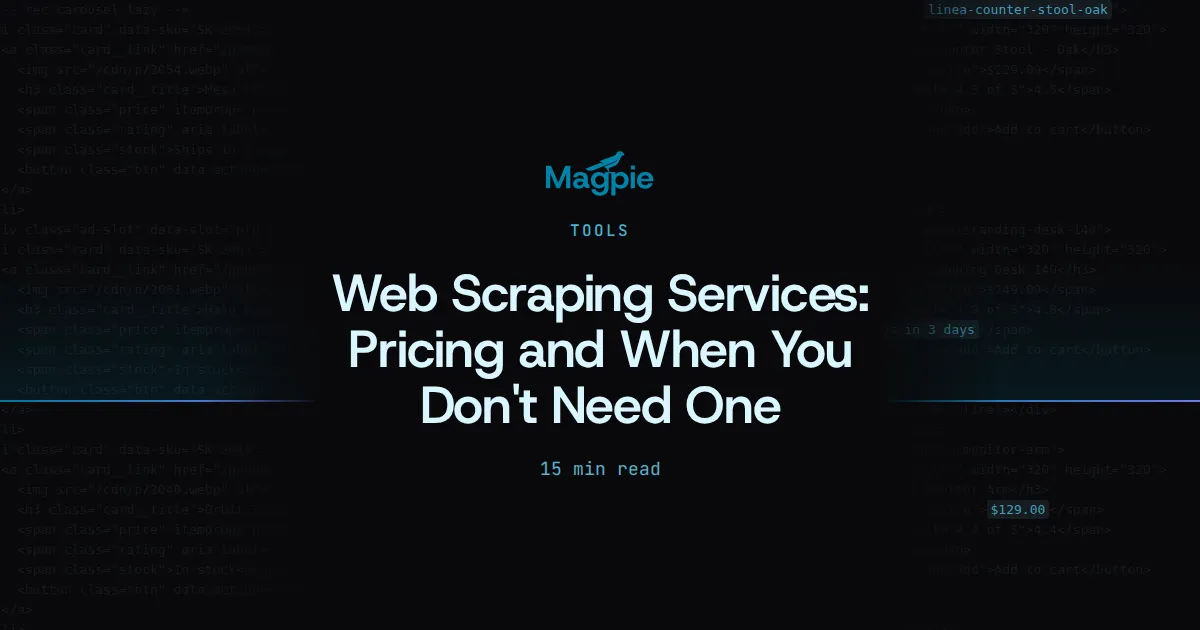 Magpie title card: Web Scraping Services: Pricing and When You Don't Need One, over a storefront's HTML source