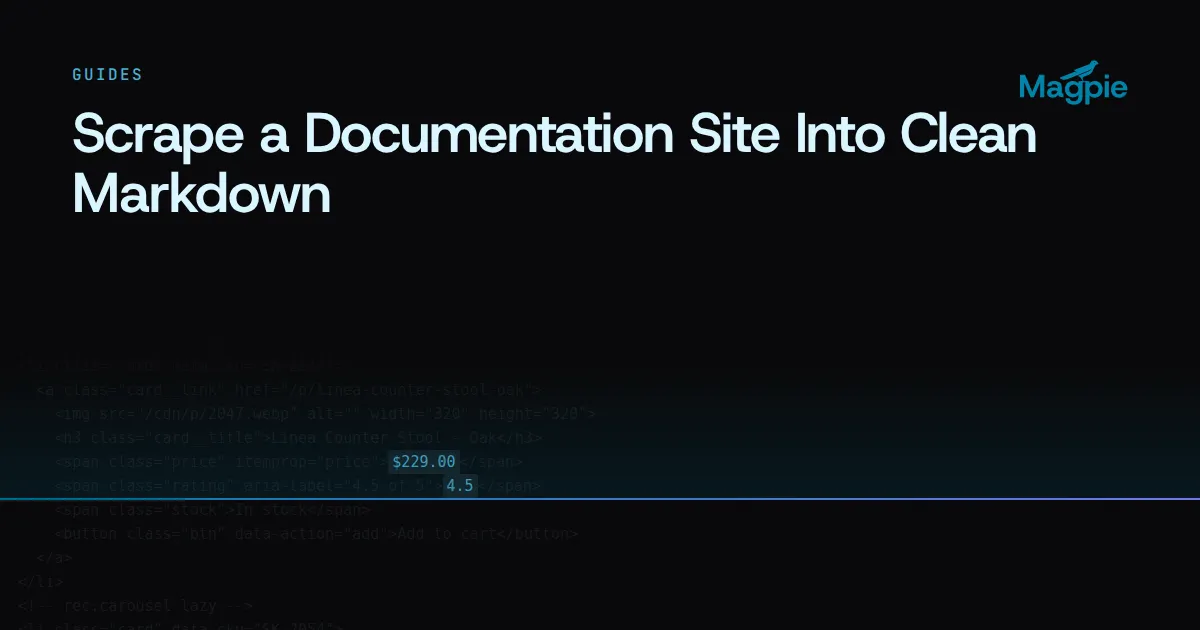 Magpie title card: Scrape a Documentation Site Into Clean Markdown